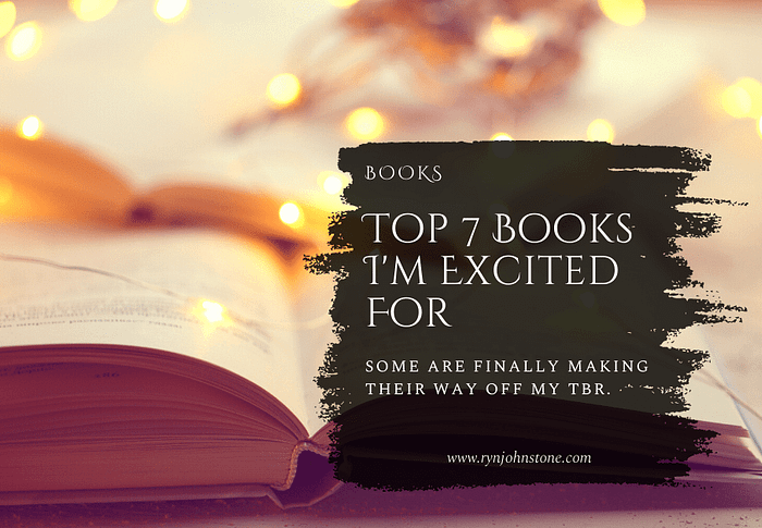 New Year, New Books! Top 7 Books I’m Excited For