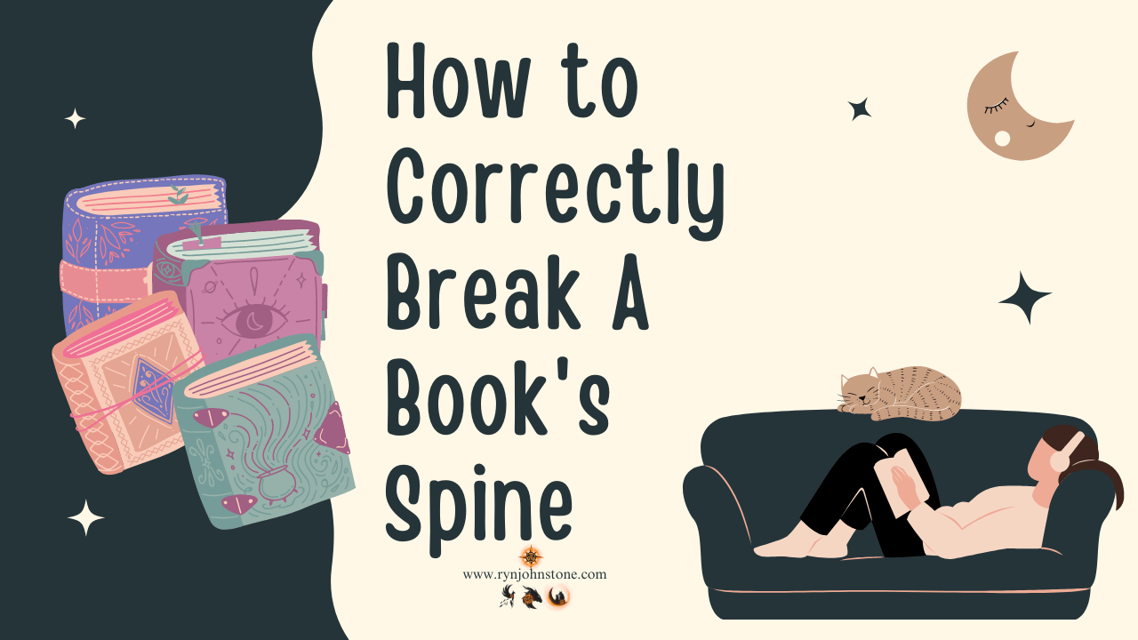 How To Break A Book's Spine Without Damaging It Ryn Johnstone